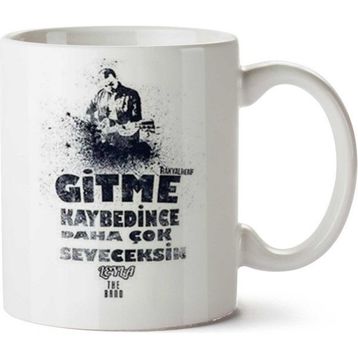 Gitme Kaybedince Daha Çok Seveceksin Baskılı Kupa