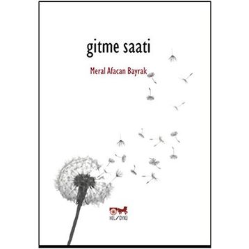 Gitme Saati - Meral Afacan Bayrak