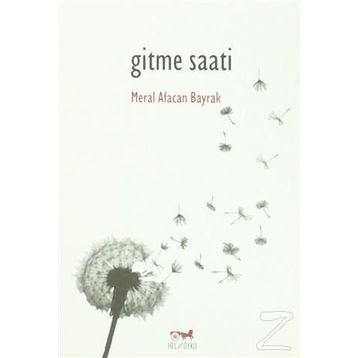 Gitme Saati - Meral Afacan Bayrak
