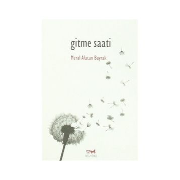 Gitme Saati - Meral Afacan Bayrak