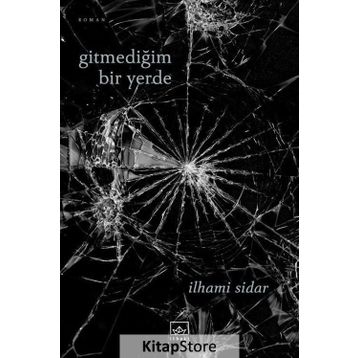 Gitmediğim Bir Yerde / İlhami Sidar