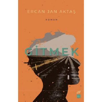 Gitmek - Ercan Jan Aktaş