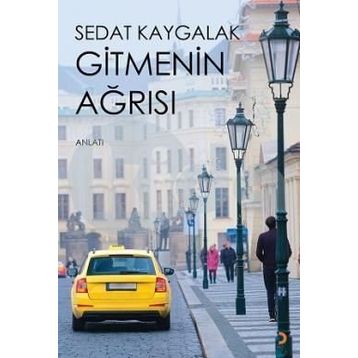 Gitmenin Ağrısı - Sedat Kaygalak