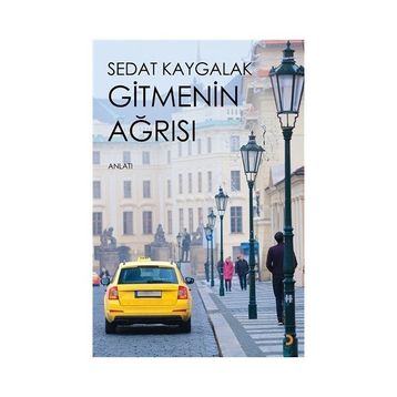 Gitmenin Ağrısı - Sedat Kaygalak