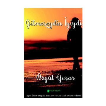 Gitmeseydin İyiydi - Özgül Yaşar