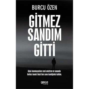 Gitmez Sandım Gitti - Burcu Özen
