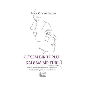 Gitsem Bir Türlü Kalsam Bir Türlü - Mira Kirshenbaum