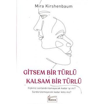 Gitsem Bir Türlü Kalsam Bir Türlü - Mira Kirshenbaum