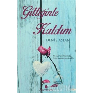 Gittiğinle Kaldım - Deniz Aslan