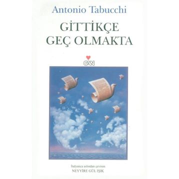 GİTTİKÇE GEÇ OLMAKTA - ANTONIO TABUCCHI