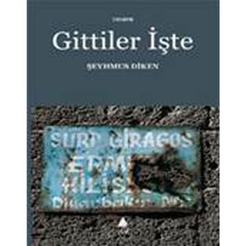 GITTILER İŞTE - ŞEYHMUS DIKEN