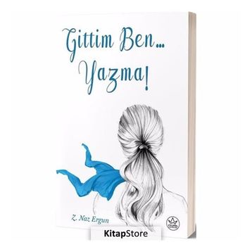 Gittim Ben... Yazma! - Z. Naz Ergun