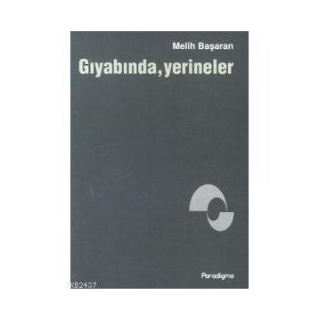 GIYABINDA YERINELER - MELIH BAŞARAN