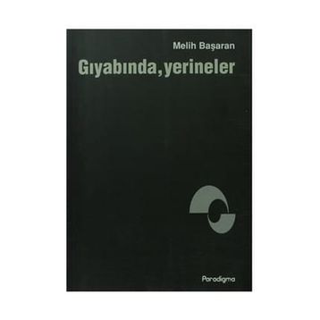 GIYABINDA YERINELER - MELIH BAŞARAN