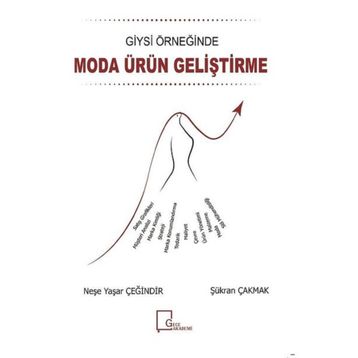 Giysi Örneğinde Moda Ürün Geliştirme - Neşe Yaşar Çeğindir