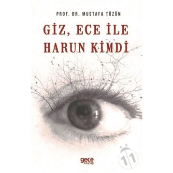 Giz, Ece İle Harun Kimdi - Mustafa Tözün