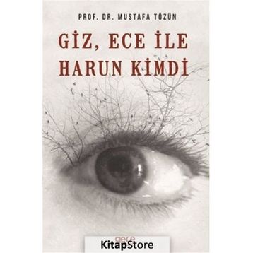 Giz, Ece İle Harun Kimdi - Mustafa Tözün