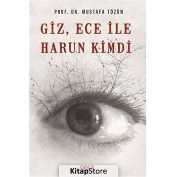 Giz, Ece İle Harun Kimdi - Mustafa Tözün