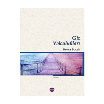 GIZ YOLCULUKLARI - NEVRA BUCAK