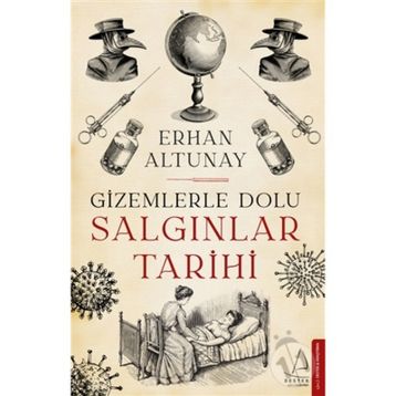 Gizemlerle Dolu Salgınlar Tarihi - Erhan Altunay