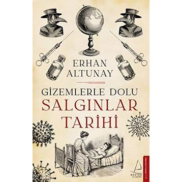 Gizemlerle Dolu Salgınlar Tarihi - Erhan Altunay