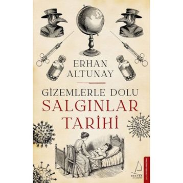 Gizemlerle Dolu Salgınlar Tarihi - Erhan Altunay