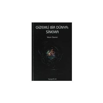 GIZEMLI BIR DÜNYA: SINEMA - İSLAM GEMICI