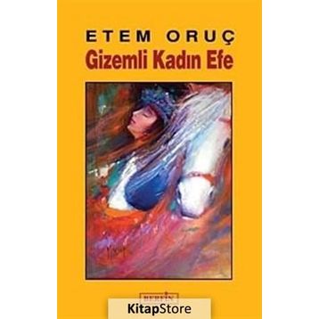 GIZEMLI KADIN EFE - ETEM ORUÇ