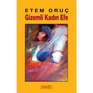 GIZEMLI KADIN EFE - ETEM ORUÇ