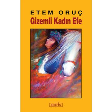 GIZEMLI KADIN EFE - ETEM ORUÇ