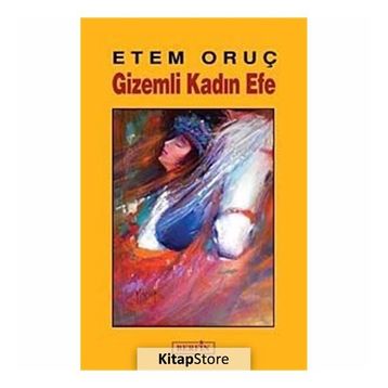 GIZEMLI KADIN EFE - ETEM ORUÇ