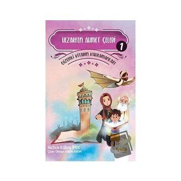 Gizemli Kitabın Kahramanları 1 - Hezarfen Ahmet Çelebi - Çelik Yayınevi