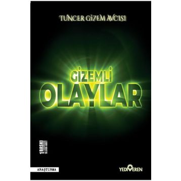 Gizemli Olaylar-Tuncer Gizem Avcısı-Yediveren Yayınları