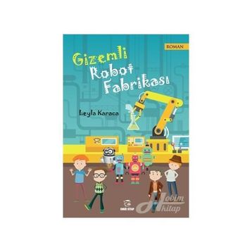Gizemli Robot Fabrikası - Leyla Karaca