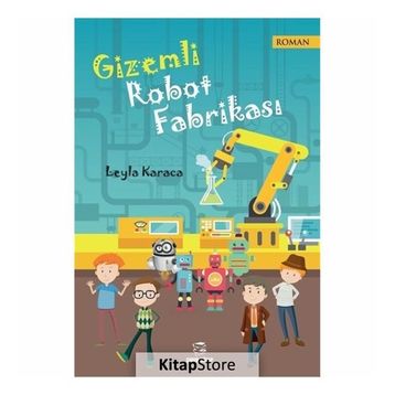 Gizemli Robot Fabrikası - Leyla Karaca
