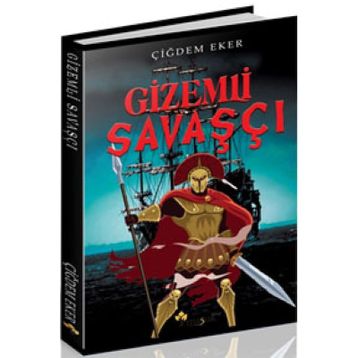 Gizemli Savaşçı - Çiğdem Eker
