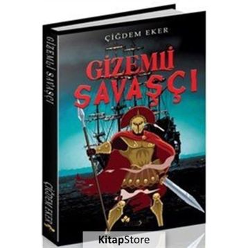 Gizemli Savaşçı - Çiğdem Eker