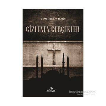 Gizlenen Gerçekler - Cemalettin Aytemür