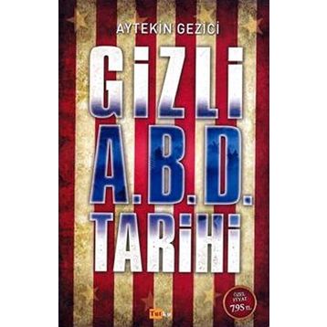 GIZLI A.B.D TARIHI - AYTEKIN GEZICI