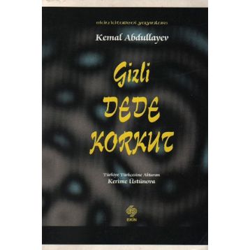 GIZLI DEDE KORKUT - KEMAL ABDULLAH