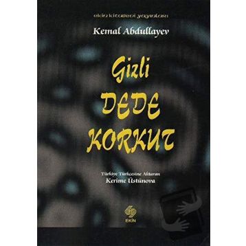 GIZLI DEDE KORKUT - KEMAL ABDULLAH