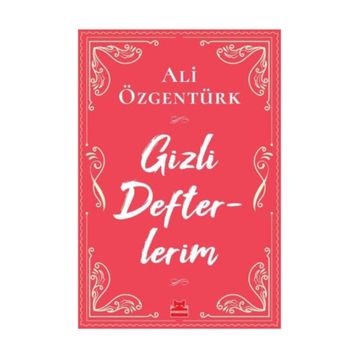 Gizli Defterlerim - Ali Özgentürk