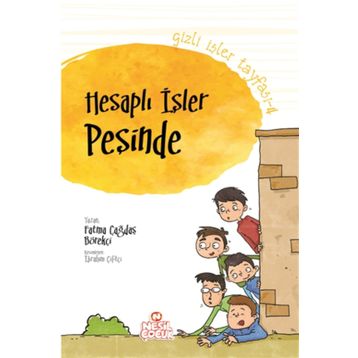 Gizli İşler Tayfası 4 Hesaplı İşler Peşinde-Nesil Çocuk Yayınları