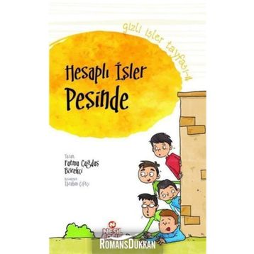 Gizli İşler Tayfası 4 Hesaplı İşler Peşinde-Nesil Çocuk Yayınları