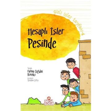Gizli İşler Tayfası 4 Hesaplı İşler Peşinde-Nesil Çocuk Yayınları