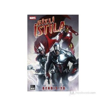 GIZLI İSTİLA - BRIAN MICHAEL BENDIS, LEINIL YU