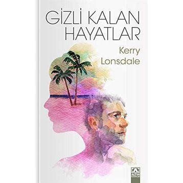Gizli Kalan Hayatlar - Kerry Lonsdale