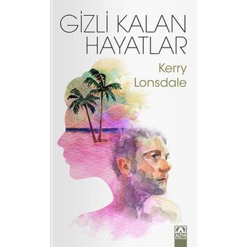 Gizli Kalan Hayatlar - Kerry Lonsdale