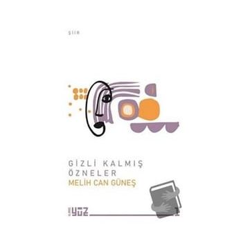 Gizli Kalmış Özneler - Melih Can Güneş