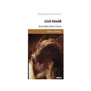 GIZLI KIMLIK EŞCİNSELLİĞİN ANLAMI ÜZERİNE - BÜLENT SÖNMEZ